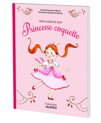 Mon cahier de jeux avec Princesse coquette - Nouvelle édition