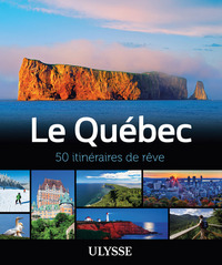 LE QUEBEC - 50 ITINERAIRES DE REVE