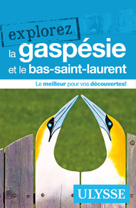 EXPLOREZ LA GASPESIE ET LE BAS-SAINT-LAURENT