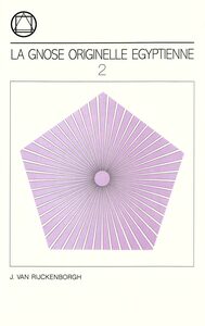 LA GNOSE ORIGINELLE ÉGYPTIENNE 2