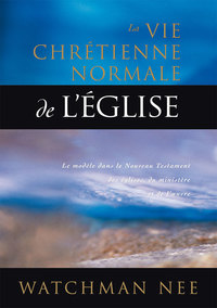 La vie chrétienne normale de l’Église