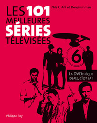 Les 101 meilleures séries télévisées. La DVD thèque idéale, c'est là !