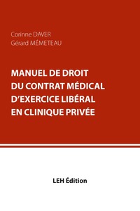 MANUEL DE DROIT DU CONTRAT MEDICAL D EXERCICE LIBERAL EN CLINIQUE PRIVEE