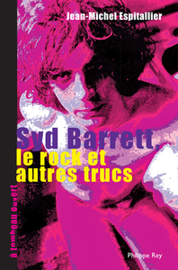 Syd Barrett - Le rock et autres trucs