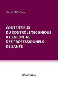 Contentieux du contrôle technique à l'encontre des professionnels de santé