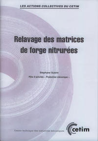 RELAVAGE DES MATRICES DE FORGE NITRUREES (LES ACTIONS COLLECTIVES DU CETIM, 9P35)