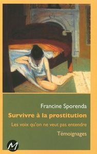 Survivre à la prostitution - les voix qu'on ne veut pas entendre