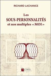 Les sous-personnalités et nos multiples moi