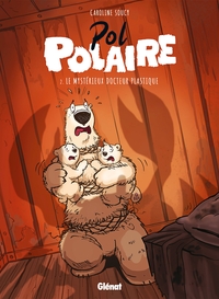 POL POLAIRE - TOME 02 - LE MYSTERIEUX DOCTEUR PLASTIQUE