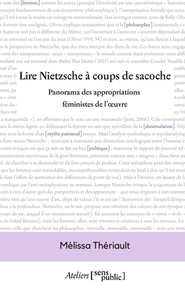 LIRE NIETZSCHE A COUPS DE SACOCHE - PANORAMA DES APPROPRIATIONS FEMINISTES DE L'OEUVRE