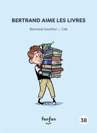 BERTRAND AIME LES LIVRES