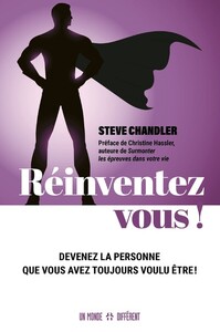 Réinventez-vous ! - Devenez la personne que vous avez toujours voulu être