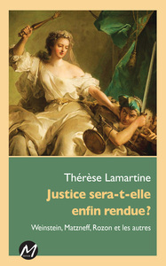 JUSTICE SERA-T-ELLE ENFIN RENDUE ?