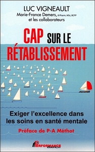 CAP SUR LE RETABLISSEMENT - EXIGER L'EXCELLENCE DANS LES SOINS EN SANTE MENTALE