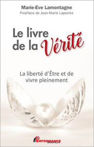 Le livre de la Vérité - La liberté d'Etre et de vivre pleinement