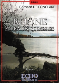 RHONE EN EAUX SOMBRES