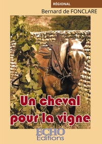 UN CHEVAL POUR LA VIGNE