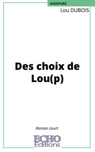 DES CHOIX DE LOU(P)