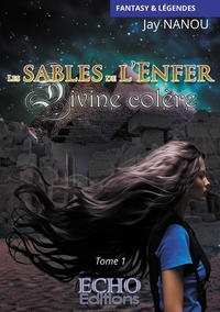 LES SABLES DE L ENFER - T01 - LES SABLES DE L'ENFER - DIVINE COLERE