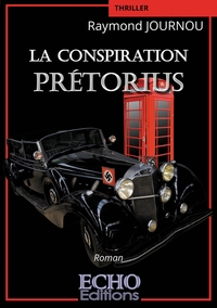 LA CONSPIRATION PRETORIUS