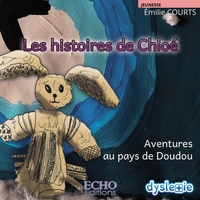 LES HISTOIRES DE CHLOE - AVENTURES AU PAYS DE DOUDOU