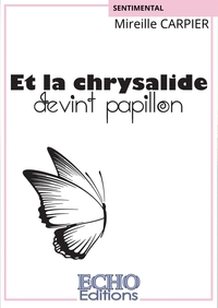 ET LA CHRYSALIDE DEVINT PAPILLON