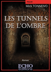 Les tunnels de l'ombre