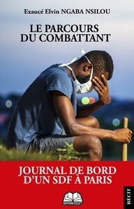 LE PARCOURS DU COMBATTANT - JOURNAL DE BORD DUN SDF A PARIS