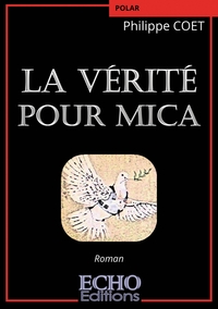 LA VERITE POUR MICA