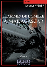 Flammes de l'ombre à Madagascar