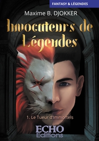 INVOCATEURS DE LEGENDES - T01 - INVOCATEURS DE LEGENDES - LE TUEUR D'IMMORTELS