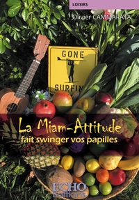 LA MIAM-ATTITUDE FAIT SWINGER VOS PAPILLES