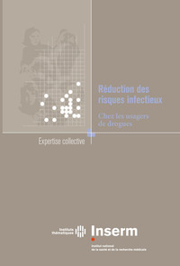 REDUCTION DES RISQUES INFECTIEUX. CHEZ LES USAGERS DE DROGUE