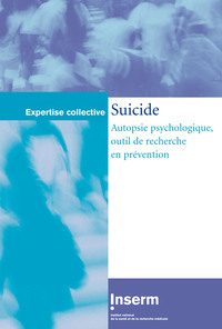 SUICIDE : AUTOPSIE PSYCHOLOGIQUE, OUTIL DE RECHERCHE EN PREV