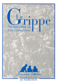 GRIPPE : STRATEGIES DE VACCINATION (LA)