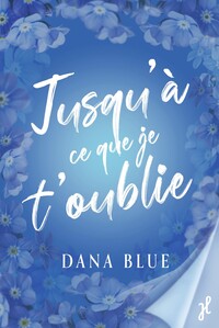 JUSQU'A CE QUE JE T'OUBLIE