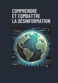 Comprendre et combattre les fakenews