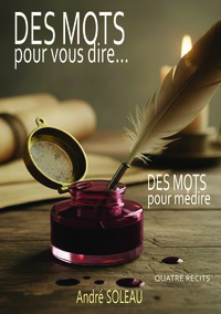 DES MOTS POUR VOUS DIRE