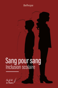 Sang pour sang - Inclusion scolaire
