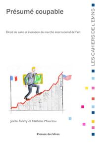 PRESUME COUPABLE - DROIT DE SUITE ET EVOLUTION DU MARCHE INTERNATIONAL DE L'ART