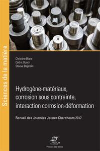HYDROGENE-MATERIAUX, CORROSION SOUS CONTRAINTE, INTERACTION CORROSION-DEFORMATION - RECUEIL DES JOUR
