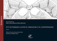 PETIT DICTIONNAIRE ILLUSTRE DE L'INNOVATION ET DE L'ENTREPRENEURIAT - VOLUME 1 - PREFACE DE FRANCK L