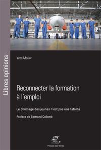 RECONNECTER LA FORMATION A L'EMPLOI - LE CHOMAGE DES JEUNES N'EST PAS UNE FATALITE