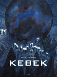 Kebek - Tome 1 L'Eternite