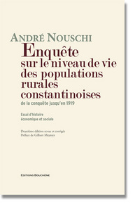 Enquête sur le niveau de vie des populations rurales constantinoises, de la conquête jusqu'en 1919