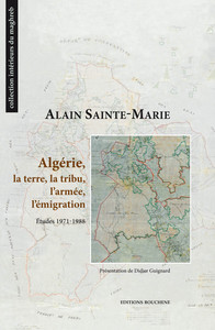 ALGERIE, LA TERRE, LA TRIBU, L'ARMEE, L'EMIGRATION. ETUDES 1971-1988