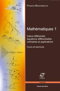 MATHEMATIQUES 1 - CALCUL DIFFERENTIEL, EQUATIONS DIFFERENTIELLES ORDINAIRES ET APPLICATIONS. COURS E