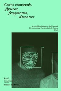 Corps connectés, figures, fragments, discours