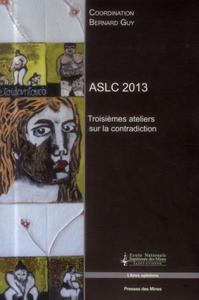 ASLC 2013 TROISIEMES ATELIERS SUR LA CONTRADICTION