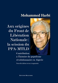 Aux origines du Front de Libération Nationale: la scission du PPA-MTLD